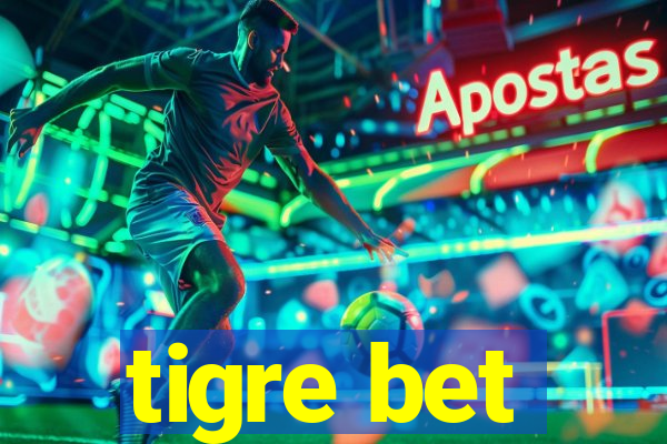 tigre bet